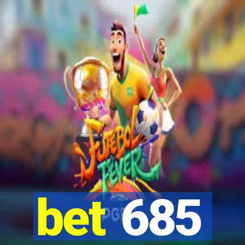 bet 685